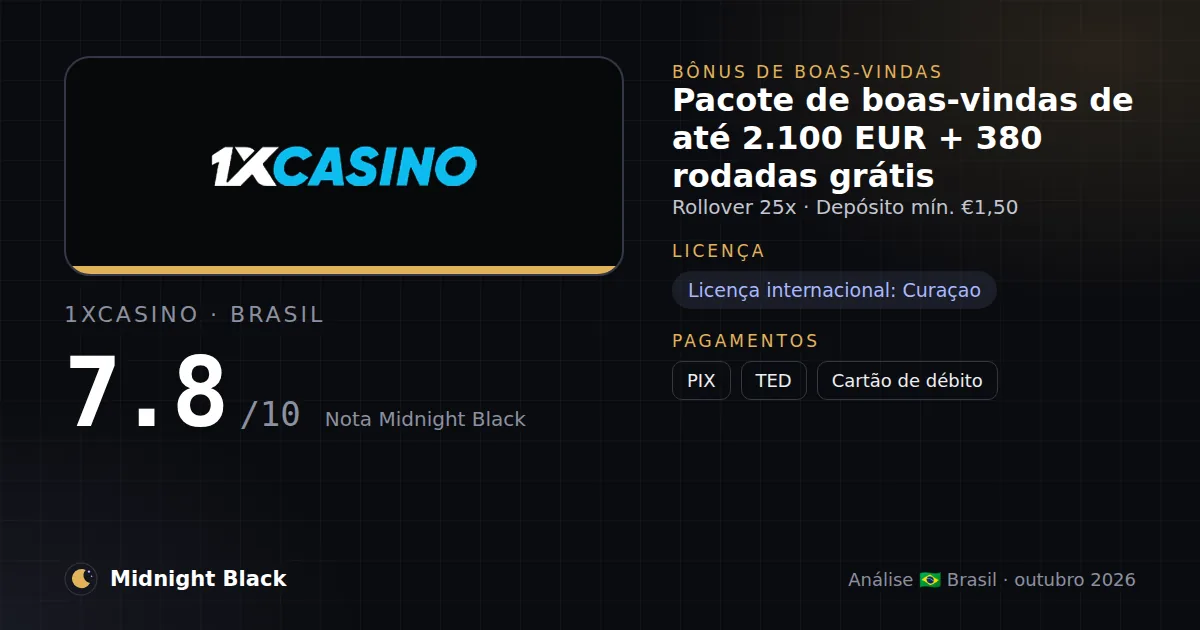 1xCasino no Brasil: promoção, licença e pagamentos (resumo Midnight Black, 21/10/2026)
