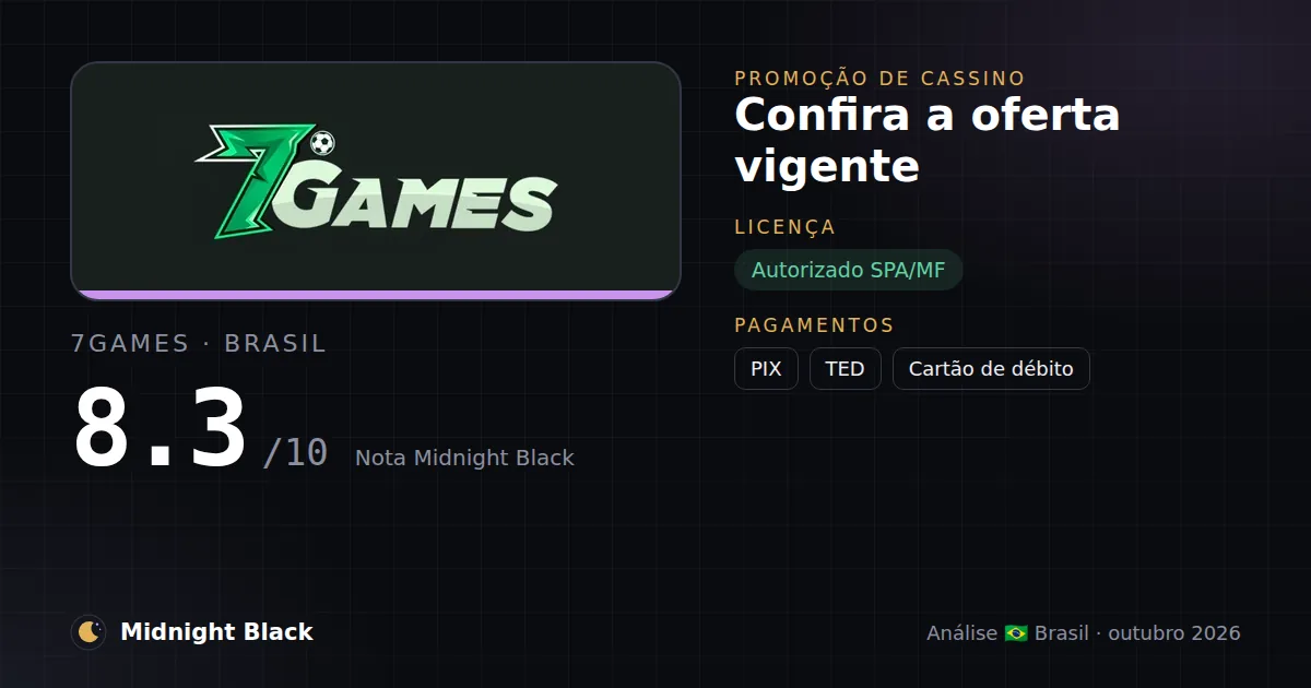 7Games no Brasil: promoção, licença e pagamentos (resumo Midnight Black, 15/10/2026)