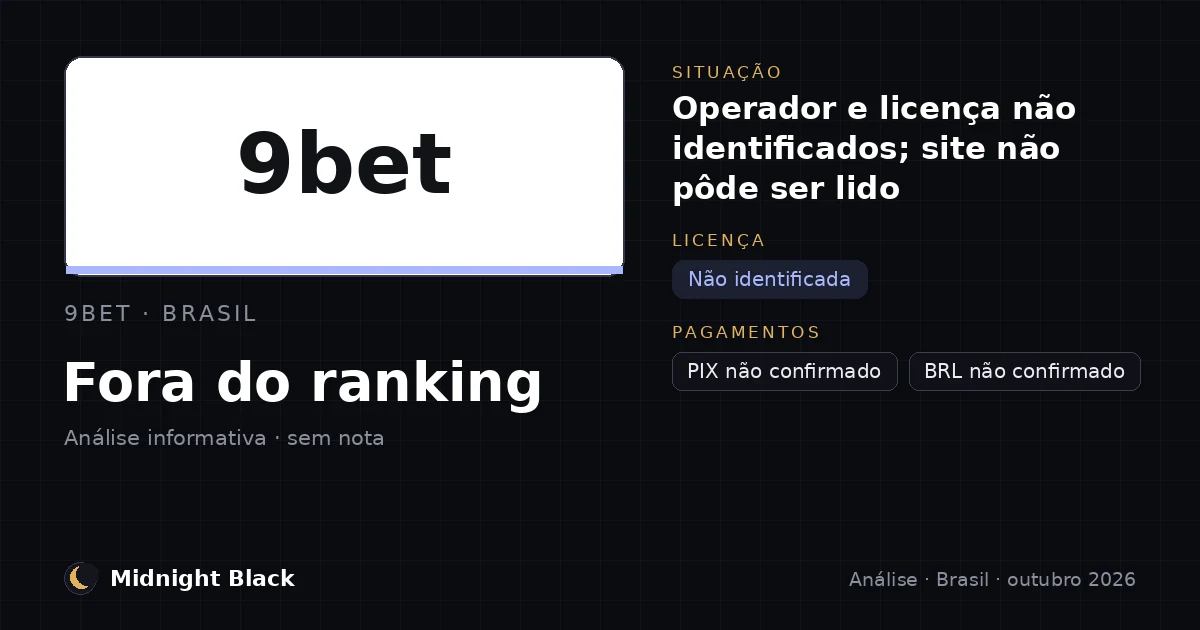 9bet no Brasil: situação, licença e pagamentos (resumo Midnight Black, outubro de 2026)