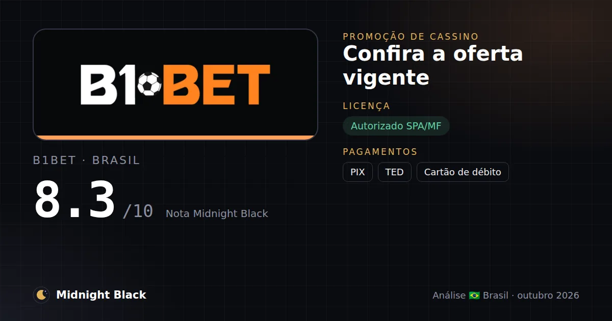 B1Bet no Brasil: promoção, licença e pagamentos (resumo Midnight Black, 15/10/2026)