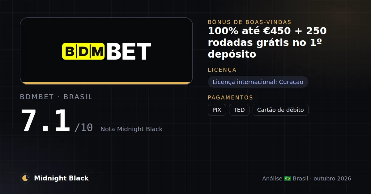 BDMBet no Brasil: promoção, licença e pagamentos (resumo Midnight Black, 21/10/2026)