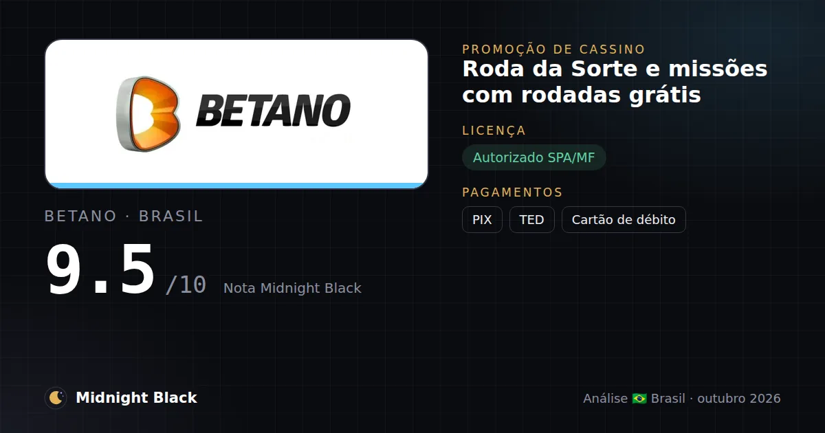 Betano no Brasil: promoção, licença e pagamentos (resumo Midnight Black, 15/10/2026)