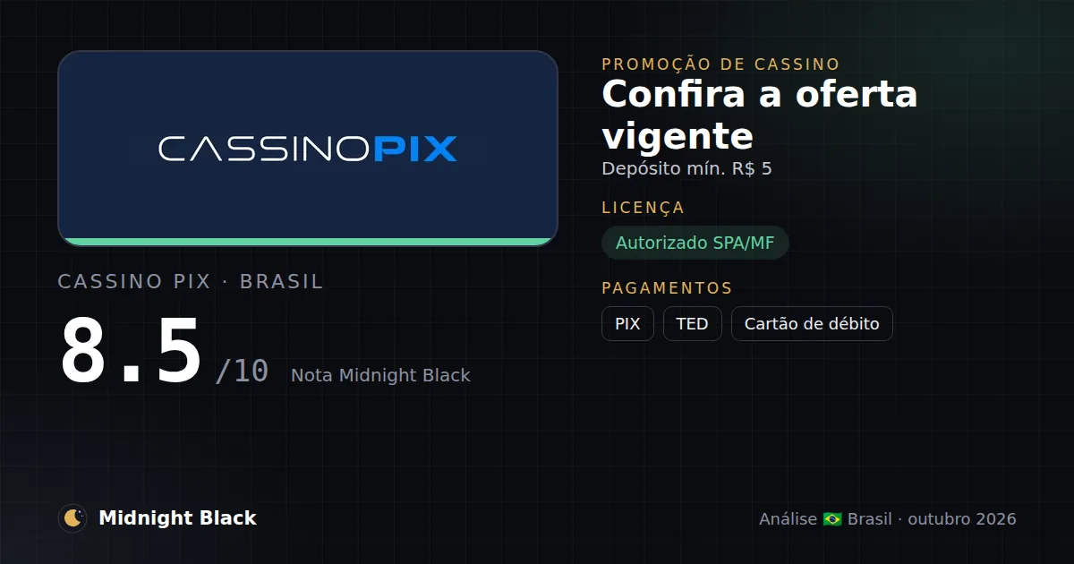 Cassino Pix no Brasil: promoção, licença e pagamentos (resumo Midnight Black, 15/10/2026)