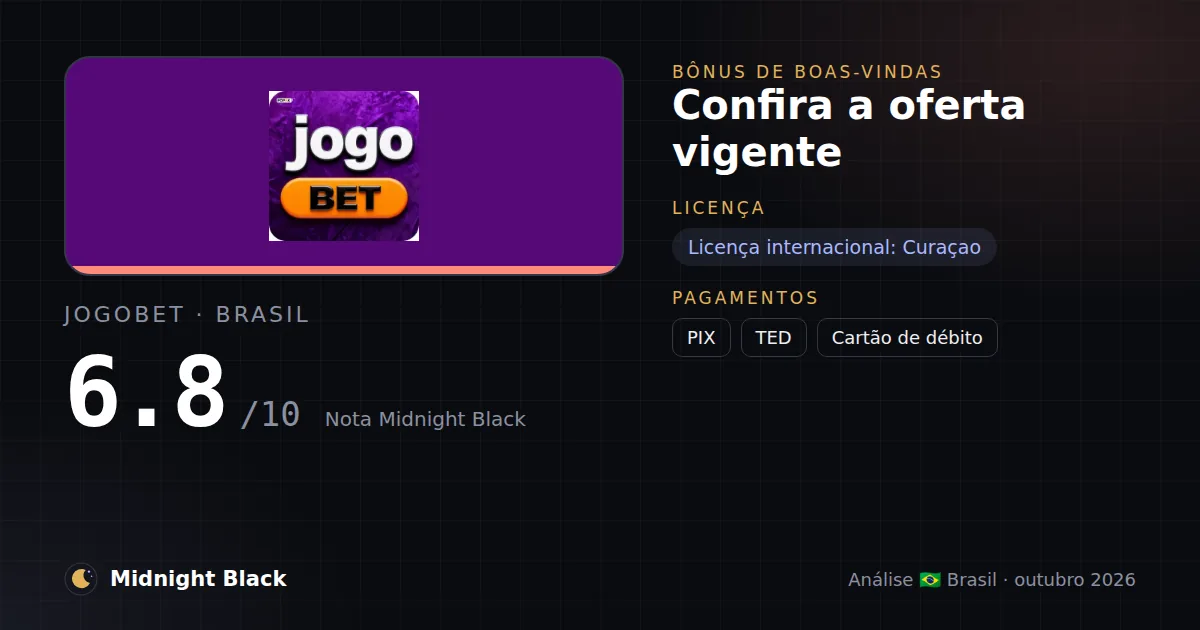 JogoBet no Brasil: promoção, licença e pagamentos (resumo Midnight Black, 21/10/2026)