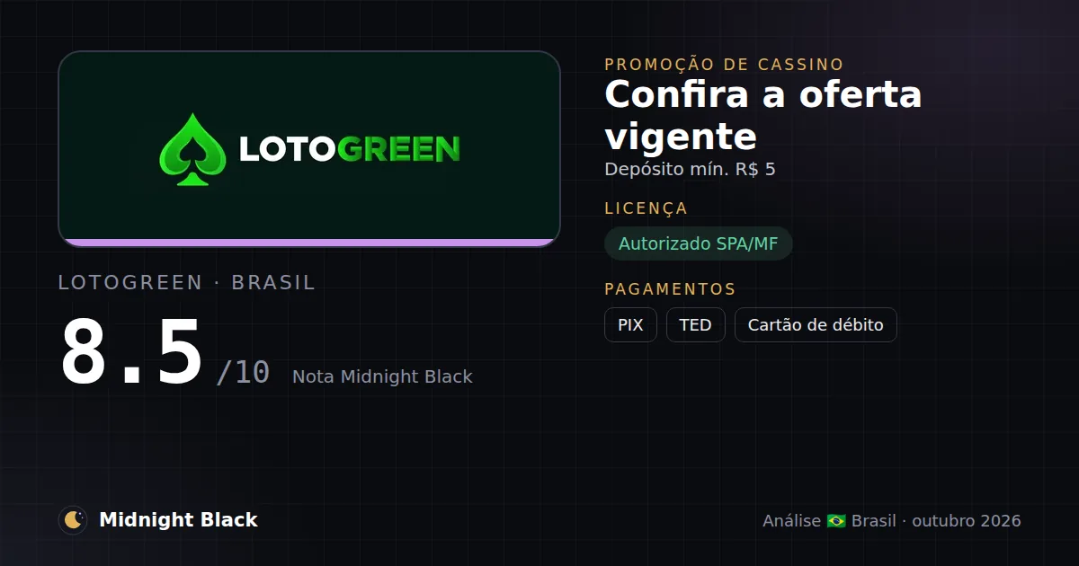 Lotogreen no Brasil: promoção, licença e pagamentos (resumo Midnight Black, 15/10/2026)