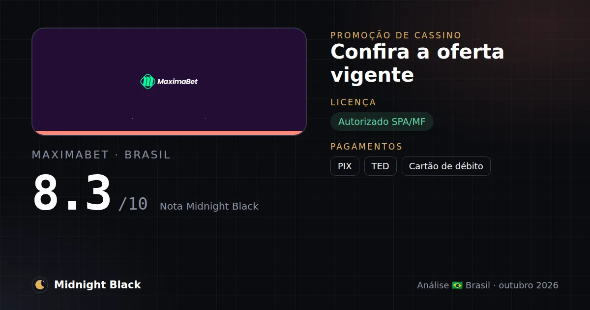 MaximaBet no Brasil: promoção, licença e pagamentos (resumo Midnight Black, 15/10/2026)