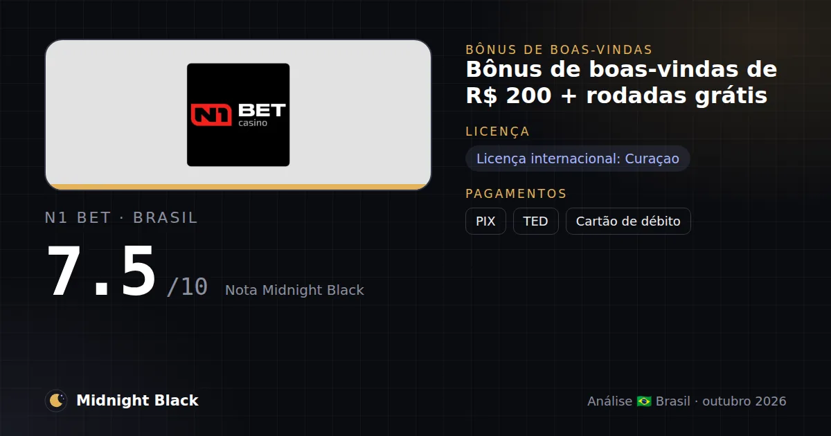 N1 Bet no Brasil: promoção, licença e pagamentos (resumo Midnight Black, 15/10/2026)
