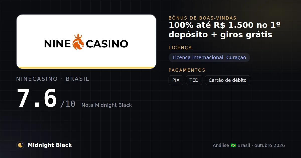 NineCasino no Brasil: promoção, licença e pagamentos (resumo Midnight Black, 15/10/2026)