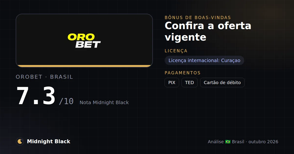 Orobet no Brasil: promoção, licença e pagamentos (resumo Midnight Black, 23/10/2026)