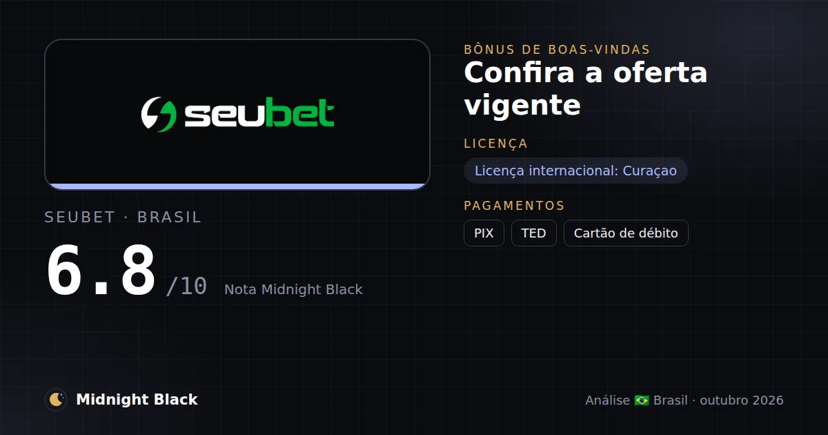 SeuBet no Brasil: promoção, licença e pagamentos (resumo Midnight Black, 21/10/2026)