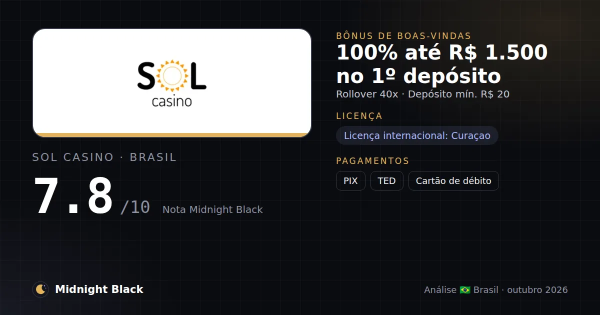 Sol Casino no Brasil: promoção, licença e pagamentos (resumo Midnight Black, 15/10/2026)