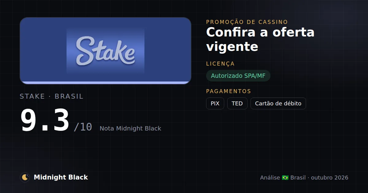 Stake no Brasil: promoção, licença e pagamentos (resumo Midnight Black, 15/10/2026)