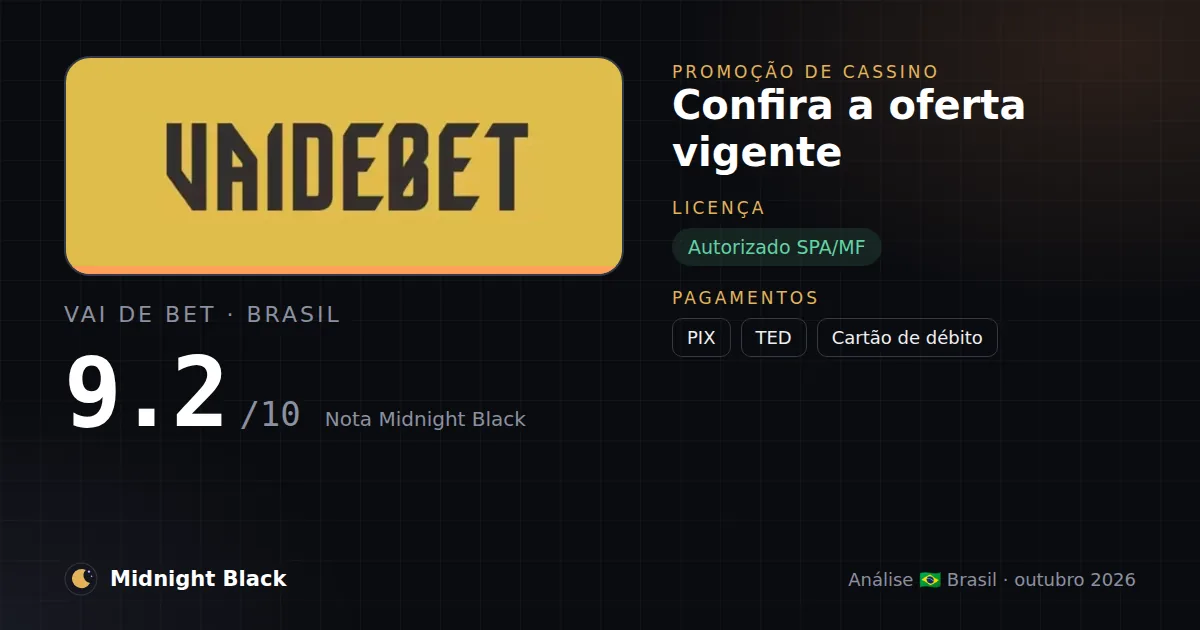 Vai de Bet no Brasil: promoção, licença e pagamentos (resumo Midnight Black, 15/10/2026)