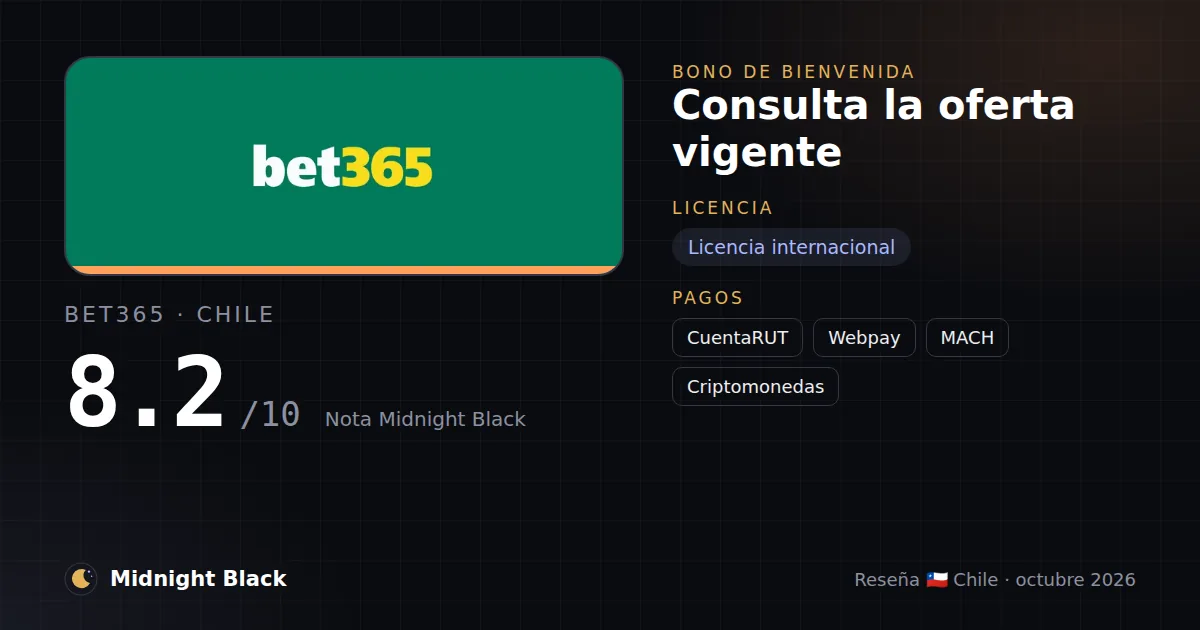 bet365 en Chile: bono, licencia y métodos de pago (resumen Midnight Black, 15/10/2026)