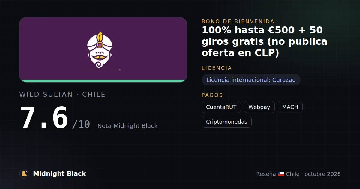 Wild Sultan en Chile: bono, licencia y métodos de pago (resumen Midnight Black, 15/10/2026)