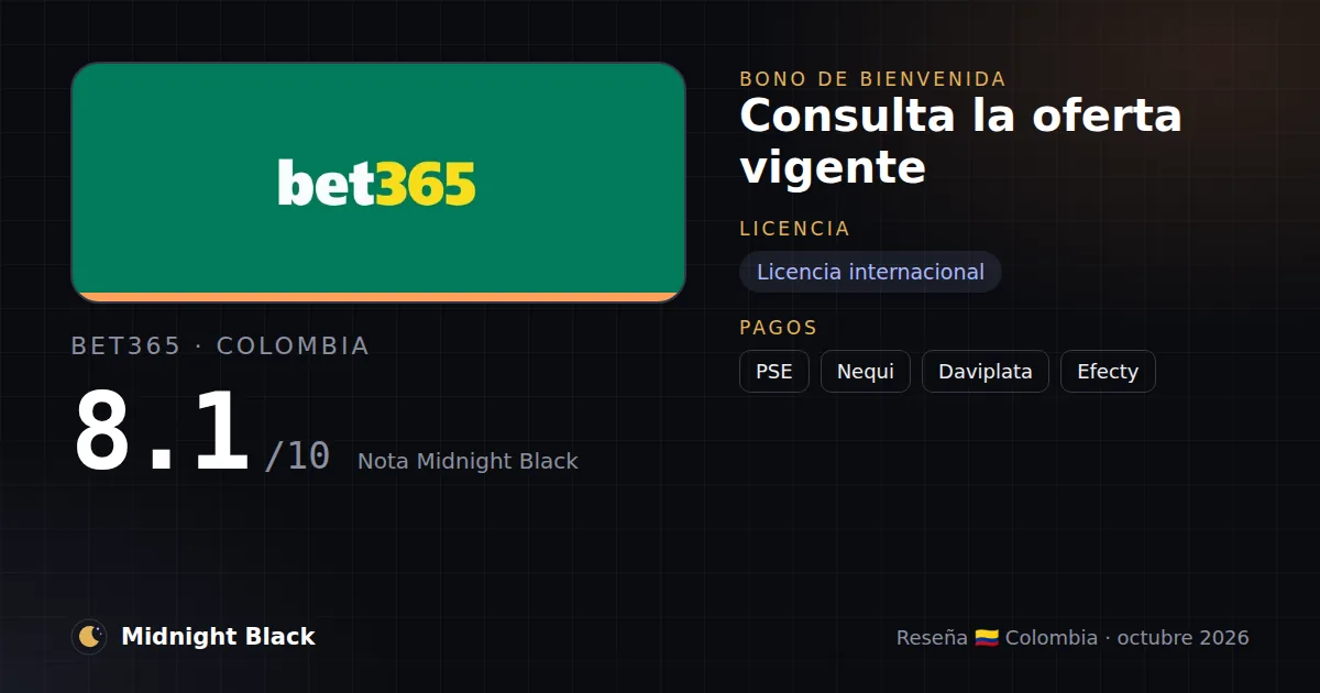 bet365 en Colombia: bono, licencia y métodos de pago (resumen Midnight Black, 15/10/2026)