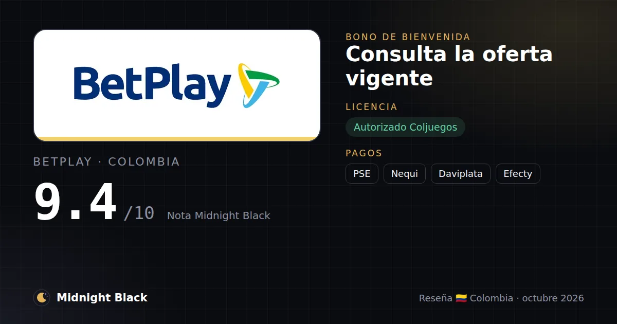 BetPlay en Colombia: bono, licencia y métodos de pago (resumen Midnight Black, 15/10/2026)