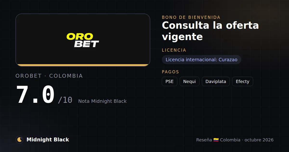 Orobet en Colombia: bono, licencia y métodos de pago (resumen Midnight Black, 21/10/2026)
