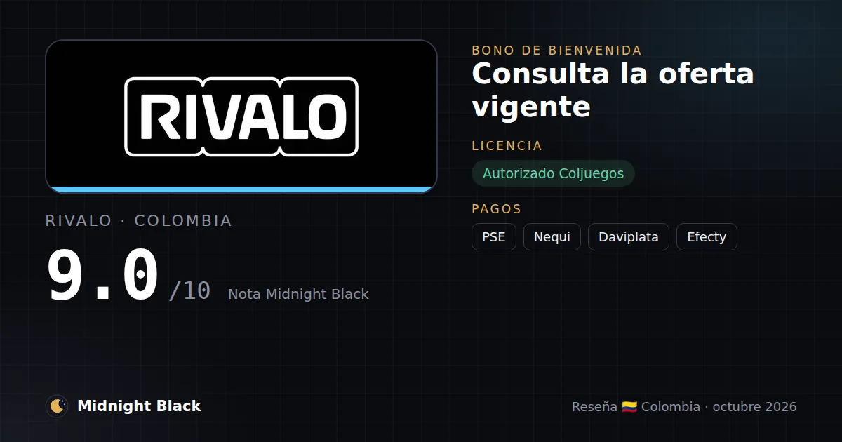 Rivalo en Colombia: bono, licencia y métodos de pago (resumen Midnight Black, 15/10/2026)