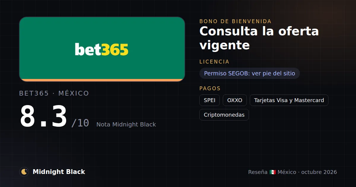 bet365 en México: bono, licencia y métodos de pago (resumen Midnight Black, 15/10/2026)