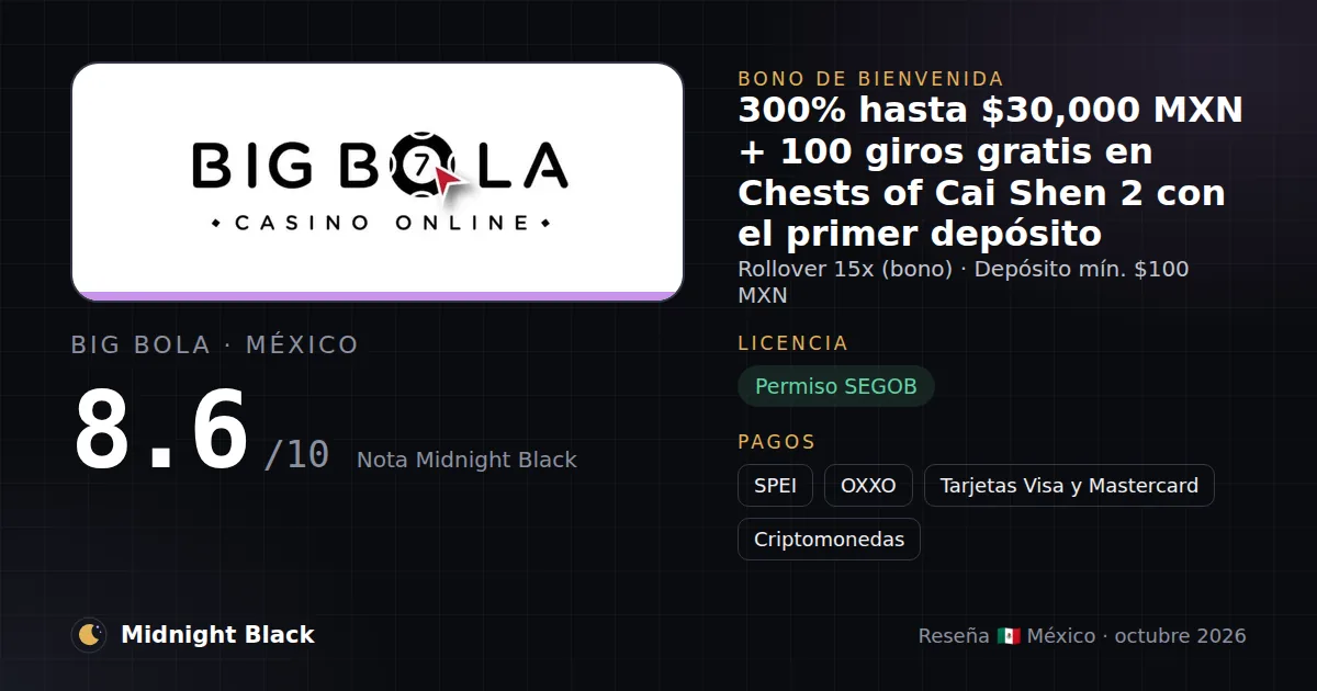 Big Bola en México: bono, licencia y métodos de pago (resumen Midnight Black, 15/10/2026)