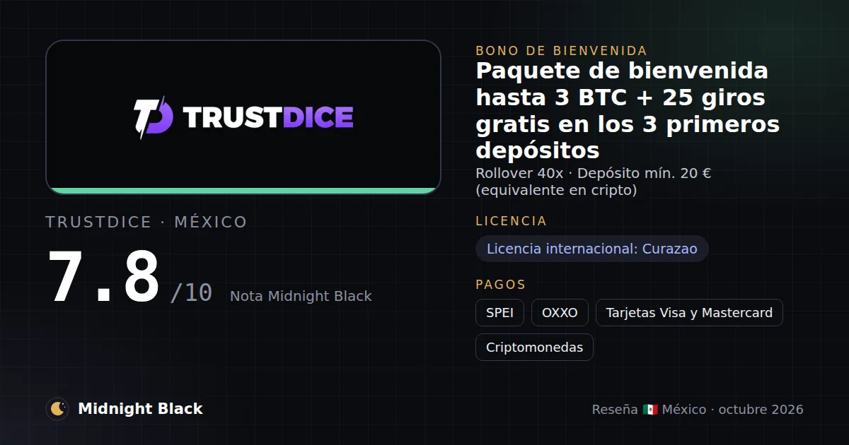 TrustDice en México: bono, licencia y métodos de pago (resumen Midnight Black, 21/10/2026)